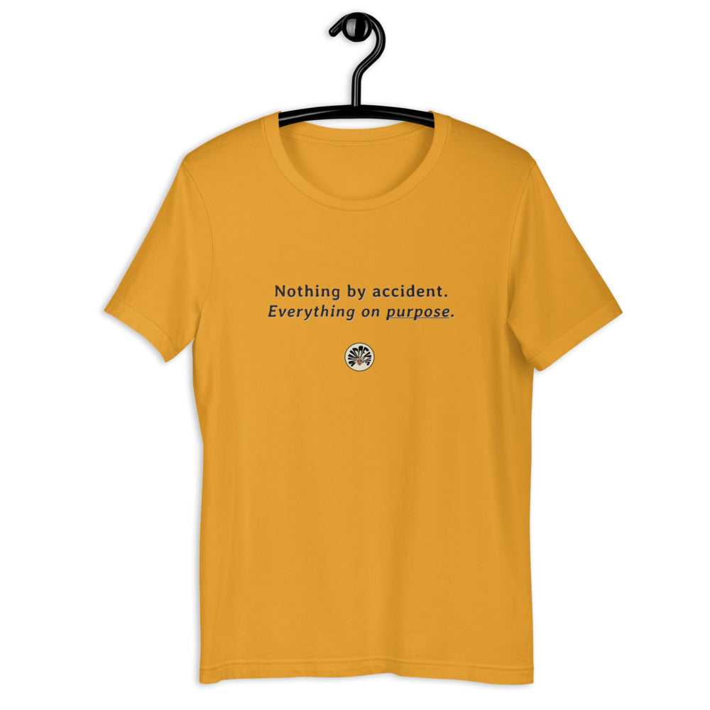 'Everything on purpose' Unisex T-Shirt