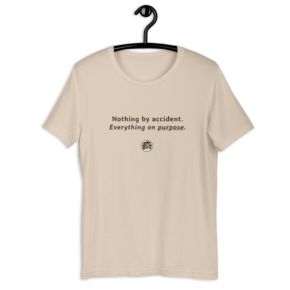 'Everything on purpose' Unisex T-Shirt